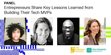 Panel: Entrepreneurs Share Key Lessons Learned from Building Their Tech MVP primary image