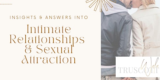 Insights and Answers into Intimate Relationships & Sexual Attraction