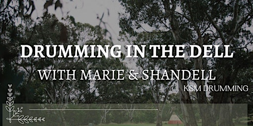 Drumming in the Dell ~ With Marie & Shandell
