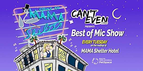 "BEST OF MIC COMEDY SHOW" EVERY TUESDAY @ MAMA SHELTER
