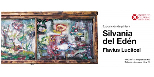 Exposición de pintura Flavius Lucăcel: Silvania del Edén