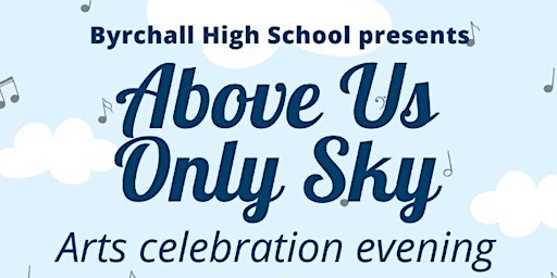 'Above us only Sky' - An evening of celebrating the Arts