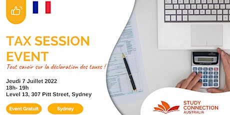 GRATUIT - TAX SESSION EVENT  AVEC  STUDY CONNECTION - 07/07/2022 primary image