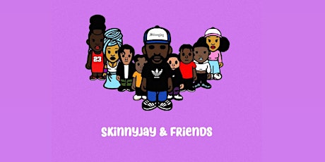 SkinnyJay & Friends