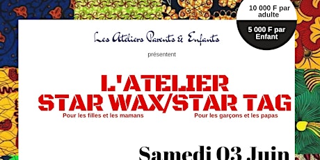 Image principale de L'Atelier "Star Wax/ Star Tag" Fashion Show