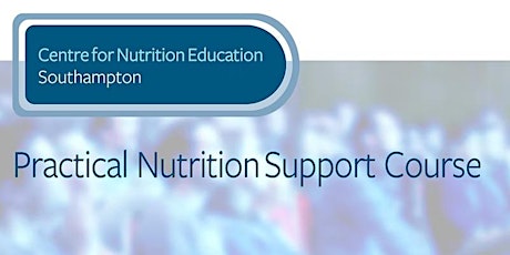 Southampton Practical Nutrition Support Course 2022 tickets