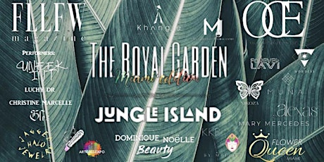 The Royal Garden - Miami Edition | Fashion, Music & Experiences tickets