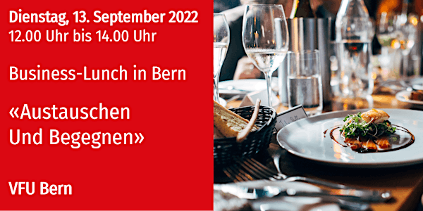 VFU Business-Lunch, Bern, 13.09.2022