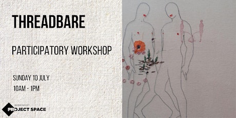 Threadbare | A workshop  inspired by the practice of artist Wayne Lucas