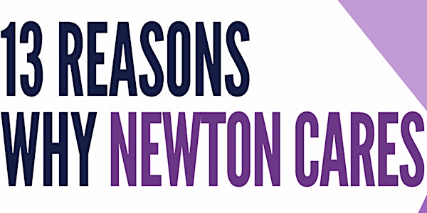 13 Reasons Why Newton Cares