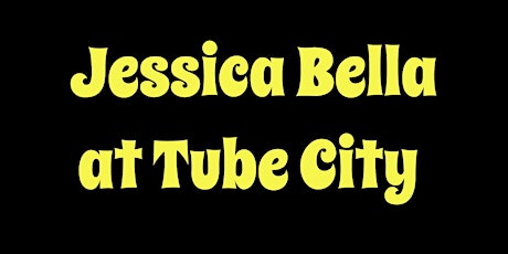 Jessica Bella At Tube City