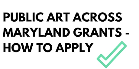 Public Art Across Maryland Grants - How to Apply Webinar tickets