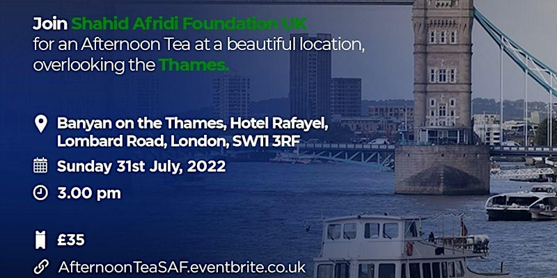 Afternoon Tea with Shahid Afridi Foundation – July 2022