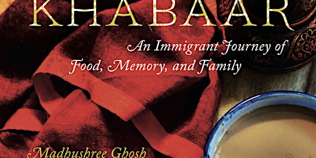 " Khabaar: An Immigrant Journey of Food, Memory & Family " - 8/28 @6pm tickets