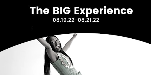 The BIG Experience!