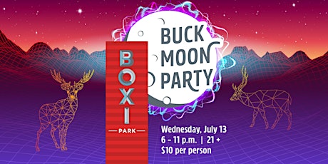 Full Moon Party at Boxi - Buck Moon (21+)