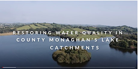 Restoring Water Quality in County Monaghan's Lake Catchments film screening tickets