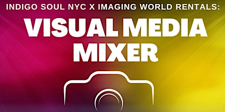 Indigo Soul NYC x Imaging World Rentals: Visual Media Mixer tickets