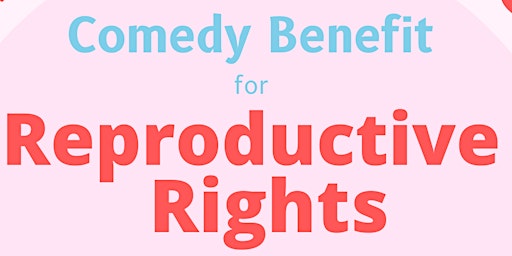 Laugh With Us: Comedy Benefit for Reproductive Rights