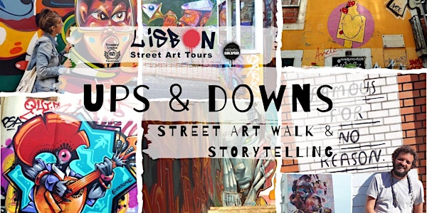 UPS & DOWNS | Street Art Walk & Storytelling