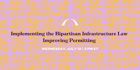 Implementing the Bipartisan Infrastructure Law: Improving Permitting tickets