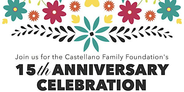 Castellano Family Foundation's 15th Anniversary