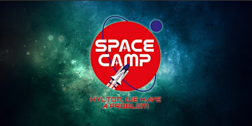 Space Camp - Hylton, We Have A Problem!