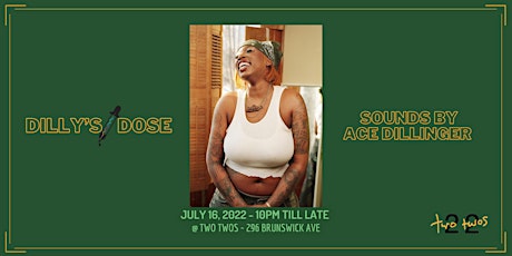 Dilly's Dose : Sounds by Ace Dillinger tickets