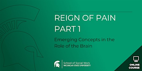 The Reign of Pain (Part 1): Emerging Concepts in the Role of the Brain