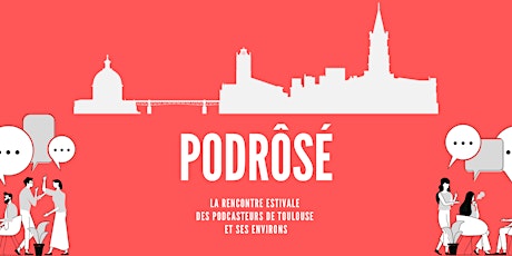 PodRôsé, la rencontre des podcasteurs de Toulouse et ses environs billets