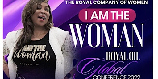 "I AM THE WOMAN" HUNTSVILLE Royal Oil Global Conference 2022