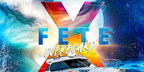 FETE❌ OVERBOARD ⚓️ tickets