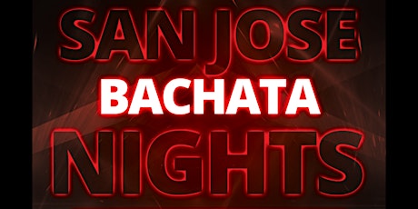 San Jose Bachata Nights - Bachata Dance, Bachata Classes, and Bachata Party tickets