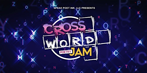 Speak Poet Ink. LLC Presents Crossword Poetry Jam