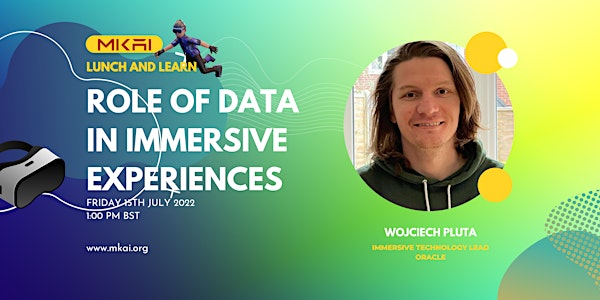 Lunch & Learn: Role of data in Immersive Experiences