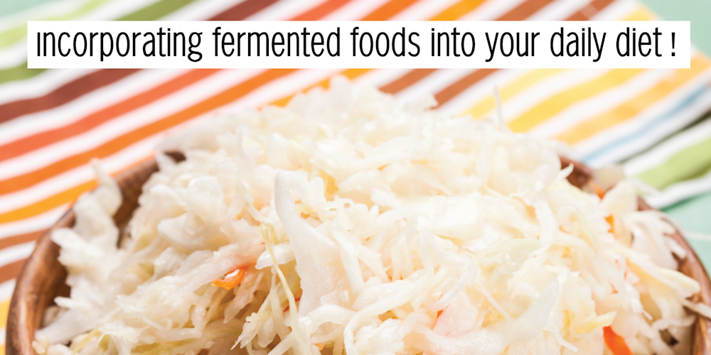 Incorporating fermented foods into your daily diet! SOLD OUT