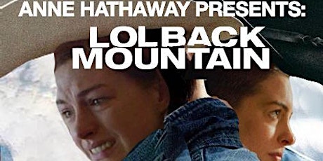 Anne Hathaway Presents: Lolback Mountain tickets