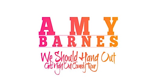 Richmond, CA - Amy Barnes "We Should Hang Out" Girls' Night Out Comedy Tour