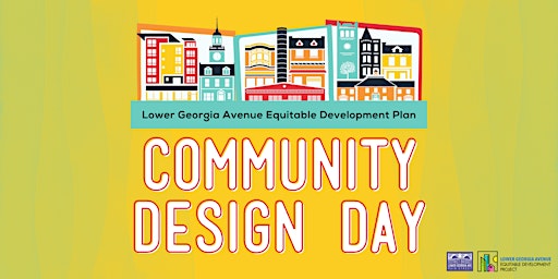Lower Georgia Avenue Equitable Development Plan – Community Design Day