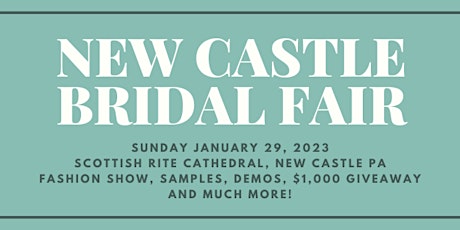 47th Annual New Castle Bridal Fair & Women's Expo