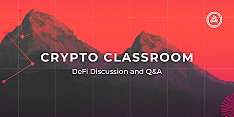 Crypto Classroom: DeFi Discussion (Occurs in the Acala Discord) tickets