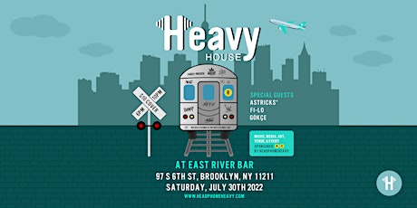 Heavy House at East River Bar tickets