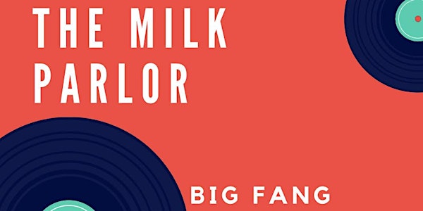 Big Fang / Dr. Martino Live at The Milk Parlor