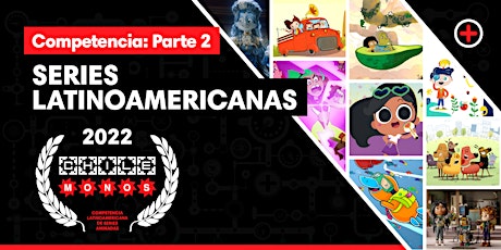MATUCANA 100: "Competencia Latinoamericana de Series Animadas" PARTE 2