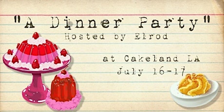 Cakeland Gallery Presents “A Dinner Party,” Hosted by Elrod tickets