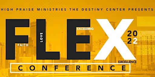 High Praise Ministries The Destiny Center FLEX 2022