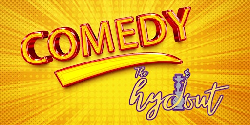 Comedy at The Hydout