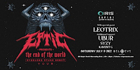 IRIS Presents: EPTIC the End Of The World Tour |at BMH| Sat July 9th tickets