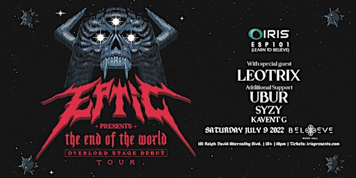 IRIS Presents: EPTIC the End Of The World Tour |at BMH| Sat July 9th