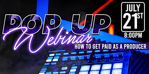 POP UP Webinar: How to Get PAID as a PRODUCER!